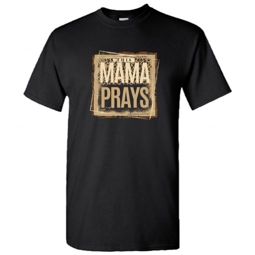 Southern Couture This Mama Prays T-Shirt